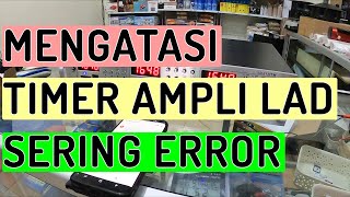 Cara mengatasi timer ampli walet lad yang sering error