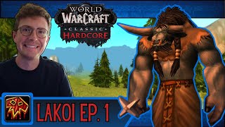 WoW Classic Hardcore Shaman - Lakoi the Tauren - Episode 1 - Let's Play