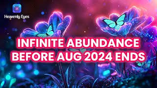 You Will Receive Infinite Abundance Before August Ends - 888 Hz - Clear Financial Blockages