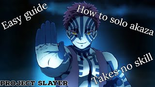 How To Solo Akaza "Easily" Simple Guide | Project Slayer