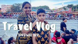 Haridwar Har ki Pauri Vlog | बहुत भीड़ है हरिद्वार मैं तो ...