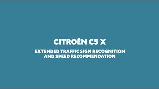 New Citroën C5 X- Extended Traffic Sign Recognition & Speed Recommendation