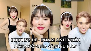 PHƯƠNG LÊ - PHẠM ANH TUẤN BẤT NGỜ CHIA SẺ ĐIỀU NÀY | NSUT VŨ LUÂN