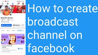 How to create broadcast channel on facebook