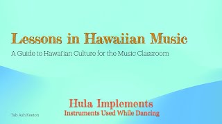 Lessons in Hawaiian Music Hula Implements