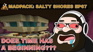 Does Time Has A Beginning??? - MadPack: Salty Shores 67