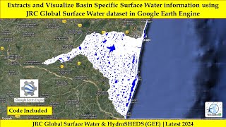 Extracts & Visualize Basin Specific Surface Water information | JRC Global Surface Water data in GEE