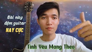 Tình Yêu Mang Theo - Nhật Tinh Anh | Guitar Hướng dẫn | Chunn