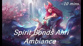 Ten Minutes of Ahri Spirit Bonds Ambiance | League of Legends [SPIRIT BLOSSOM EVENT]