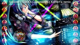 Scooter - Giant's Causeway Dj KameYa remix 2022