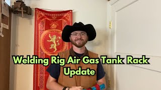 Welding Rig Air Gas Tank Rack Update