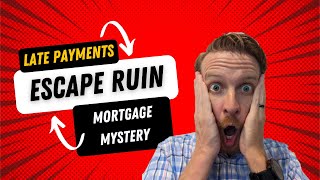 Mortgage Mystery Unraveled: Late Payments? Escape Financial Ruin!