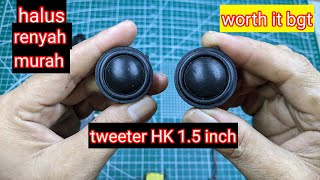 TEST REVIEW TWEETER HARMAN  1.25 INCH cabutan dari AD 45