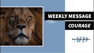 Weekly Message: Courage