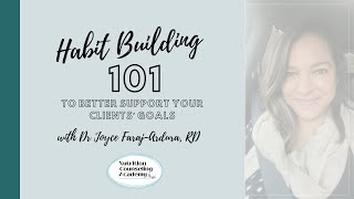 Habits 101 - Behavior change catalysts, habit building and goal setting in dietetics