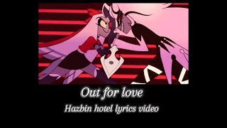 "Out for love" // LYRICS VIDEO from HAZBIN HOTEL // s1: episode 7