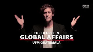 Conoce la Licenciatura en Asuntos Globales de la UFM