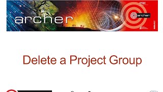 ARCHER SAFE User Guide : 14 Delete a project group