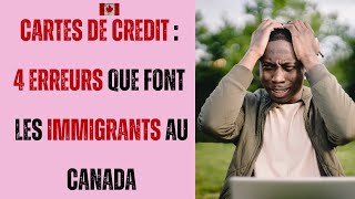 IMMIGRER AU CANADA : VOICI 4 ERREURS A EVITER AVEC TA CARTE DE CREDIT