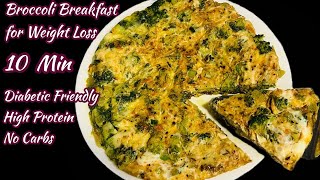 Nutritious Broccoli Recipe For Weight Loss | Healthy Breakfast Recipes | Instant Breakfast Ideas