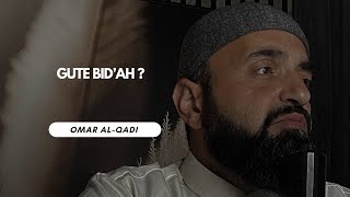 🔴 Gibt es gute Bid^ah? | Omar Al-Qadi