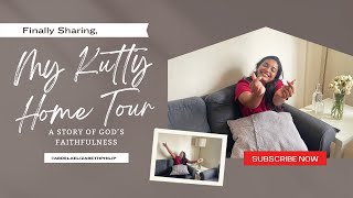 My Kutty Home Tour : A story of God’s Faithfulness | Abdela Elizabeth Philip | Home Tour