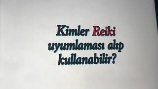 Kimler Reiki uyumlaması alıp kullanabilir?