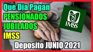 Ya Hay Fecha Pensionados IMSS! Que Dia van a PAGAR a PENSIONADOS y JUBILADOS del IMSS - JUNIO 2021