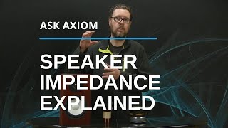 What is Speaker Impedance? | Impedance ohms rating explained