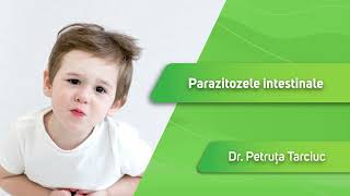 PhytoBebe - Dr.  Petruța Tarciuc - Parazitoze intestinale