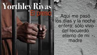 YORTHLEY RIVAS - EL PRESO