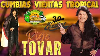 ✨RIGO TOVAR ✨30 EXITOS INOLVIDABLES DE RIGO TOVAR ✨ Cumbias Viejitas Tropical