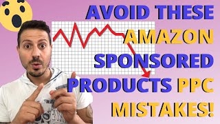 😱📉 Amazon PPC Mistakes You Should be Avoiding NOW! Sponsored Products Issues 😎 and how to Fix Them