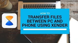 How to share files between PC and Smartphone using Xender