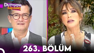 Duymayan Kalmasın 263.Bölüm