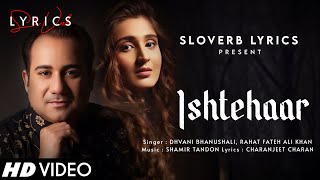 Ishtehaar (LYRICS) - Rahat Fateh Ali Khan, Dhvani Bhanushali