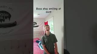 boys stop smiling at dont