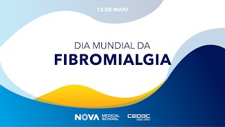 Dia Mundial da Fibromialgia - Professor Doutor Jaime da Cunha Branco