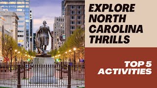 Experience the THRILL of North Carolina's Top 5 Activities!