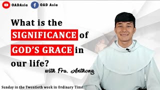 17th One Min Catechism- What is the SIGNIFICANCE of GOD'S GRACE in our life?