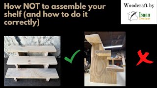 How NOT to assemble your shelf (and how to do it correctly)