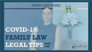 COVID-19 and Family Law Legal Tips, part one