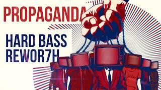 BADWOR7H - Propaganda [HARD BASS REWOR7H]