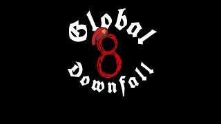 Global Downfall 8 - Ending [Fire Hazard]