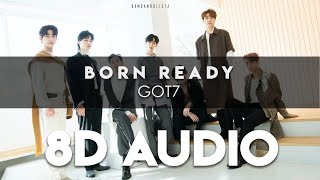 GOT7 - 'BORN READY' 8D AUDIO + BASS BOOSTED [USE HEADPHONES]