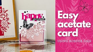 Easy Acetate Card - Using a Border Die | #cards #cardmaking #papercraft #acetate