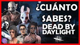 ¿Cuánto Sabes de "DEAD BY DAYLIGHT"? Test/Trivial/Quiz