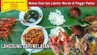 MURAH makan Lobster dan Ikan FRESH Langsung dari Nelayan - Ocean View Pantai Madasari Jawa Barat