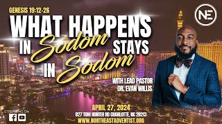 Sabbath Service 04/27/2024 | Dr. Evan Willis | What Happens in Sodom Stays in Sodom