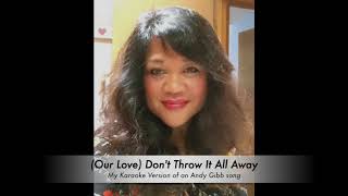 (Our Love) Don't Throw It All Away - KARAOKE